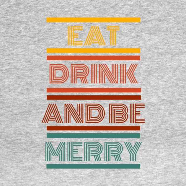 Eat Drink and Be Merry by AwkwardTurtle